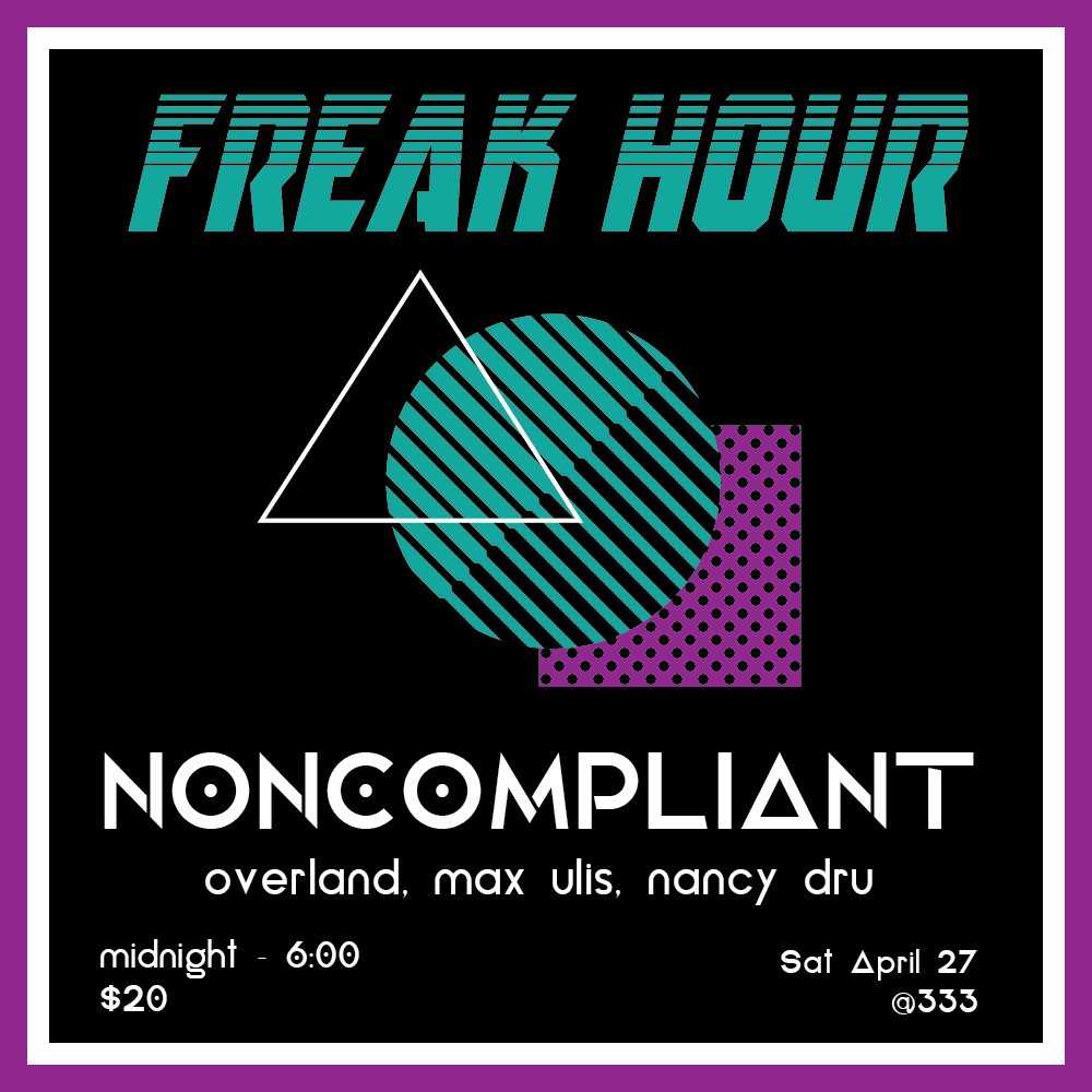 Freak Hour feat. Noncompliant — event flyer, 27 April 2019