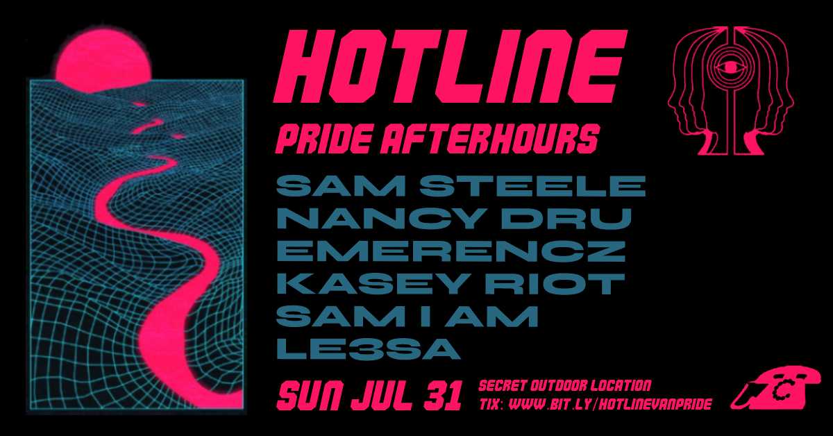 HOTLINE: Vancouver Pride Afterhours — event flyer, 31 July 2022