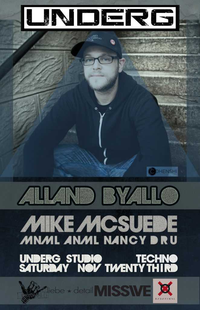Underg W / Alland Byallo. Mike Mcsuede. Mnml Anml — event flyer, 23 November 2013