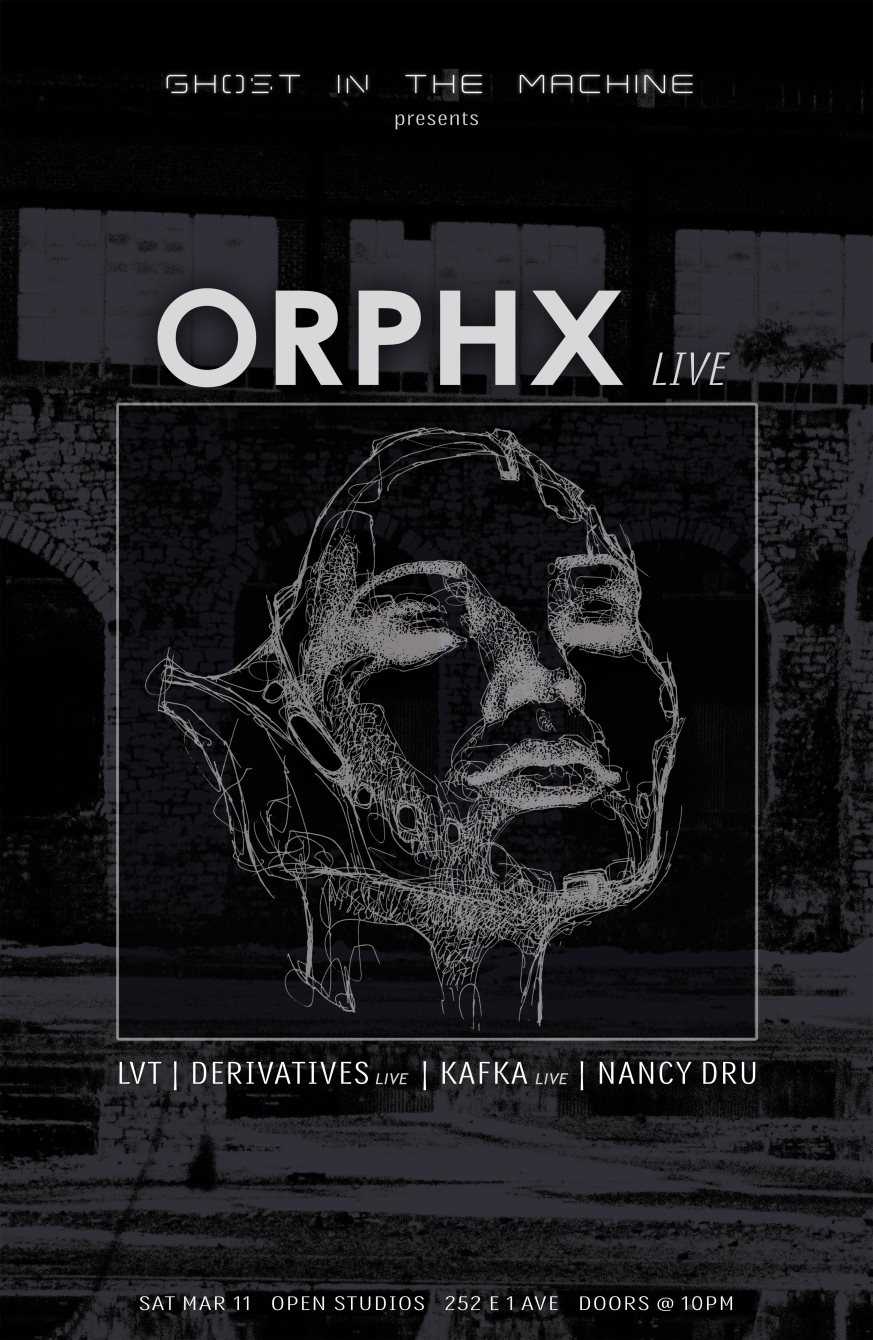 Ghost In The Machine v.01: Orphx Live with Guests — event flyer, 11 March 2017