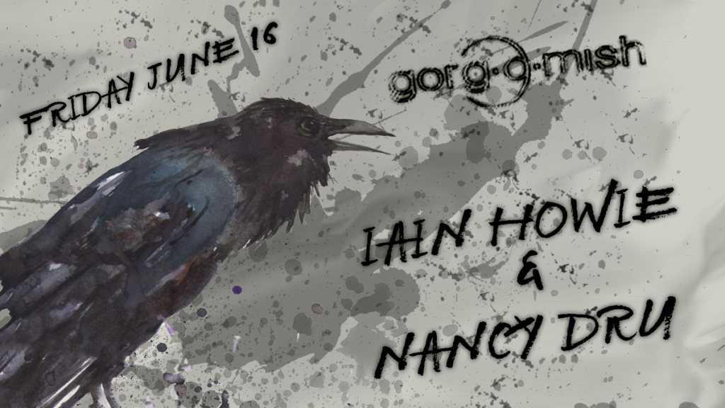 Iain Howie & Nancy Dru — event flyer, 16 June 2017